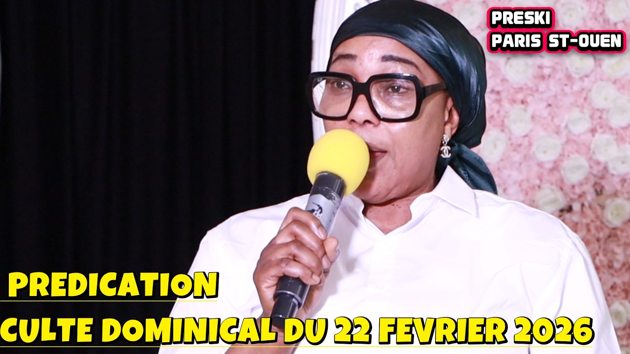 PRESKI PARIS ST OUEN : PRÉDICATION CULTE DU 22 FÉVRIER 2026   4K