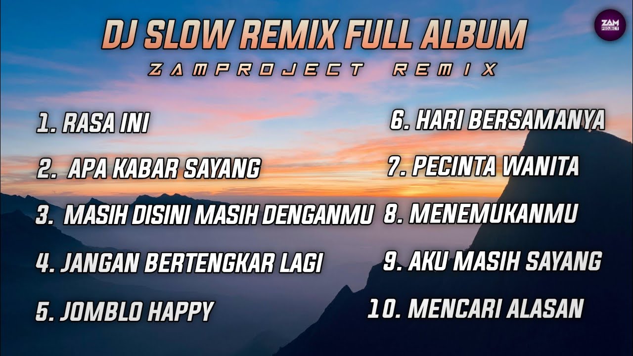 Dj Slow Remix Full Album • Cocok Buat Santai Dan Perjalanan !! (Zamproject Remix)