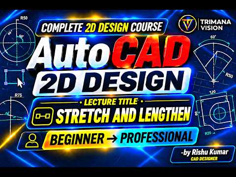 AutoCAD 2D Course – Lecture 20 | Stretch & Lengthen | Beginner to Professional