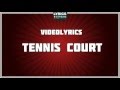 Tennis Court - Lorde tribute - Lyrics