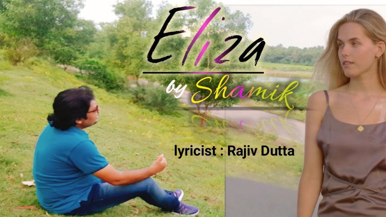 Eliza | এলিজা | Bengali Original Song | Shamik Music Video | Rajiv ...