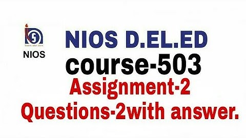 Nios d.el.ed ,course-501, assignment-2, Questions-2with answer|Hindi|