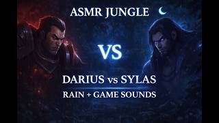 ~ DARIUS VS SYLAS JGL ASMR ~ SLEEP DEEP TO LEAGUE OF LEGENDS SOUNDS + RAIN AMBIENCE ~