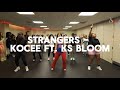 Kocee X KS Bloom Stranger Dance Choreography 