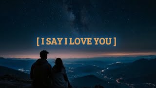 MENG​ THOR​ -​ I​ Say​ I​ Love​ ​You​ ( MUSIC​ )​