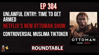 EP 304: Home Defense,  Netflix's Mehmed Vs Vlad, Controversy around Muslima TikToker