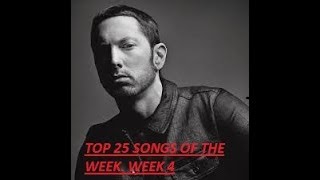 Video thumbnail of "TOP 25 SONGS OF THE WEEK   WEEK 4"