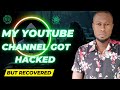 See How My Youtube Channel Got Hacked | My Mistake