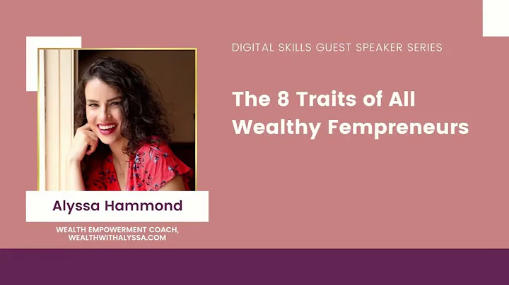 The 8 Traits of All Wealthy Fempreneurs - Alyssa H...