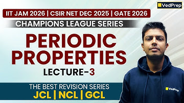 Periodic Properties Lecture 3 | JCL, NCL, GCL | IIT JAM 2026, CSIR NET DEC 2025 & GATE 2026