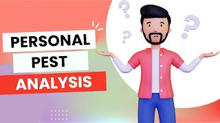 Personal PEST Analysis: Identifying The Things That Will Shape Your Future