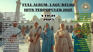 RELIGI HITS POPULER 2025 - LAGU ISLAMI TERBARU - SHOLAWAT JIBRIL - KUMPULAN MUSIK ISLAMI BIKIN SEDIH