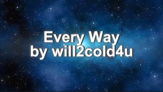 will2cold4u - Every Way (prod. SHADE08)  (Official Lyric Video)