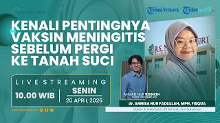 🔴HEALTHY TALK: Musim Haji 2026, Kenali Pentingnya Vaksin Meningitis Sebelum ke Tanah Suci