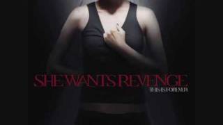 She Wants Revenge - &quot;Spend The Night&quot;