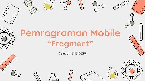 Pemrograman Mobile "Fragment" Kuis Besar 3 + Demo Aplikasi Sederhana dari implementasi fragment