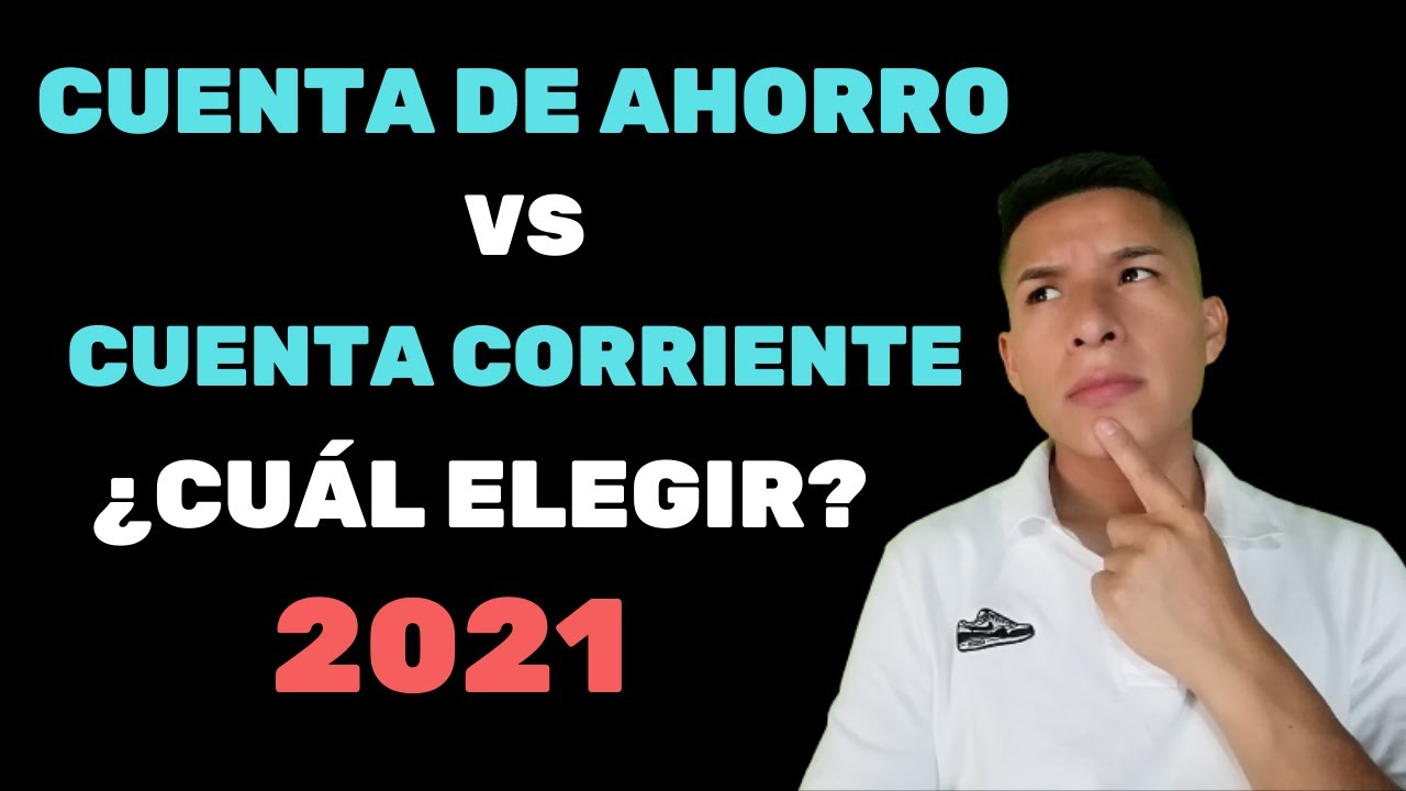 💥 DIFERENCIAS entre una CUENTA DE AHORROS Y CUENTA CORRIENTE 🤔 ¿CUÁL ME CONVIENE?