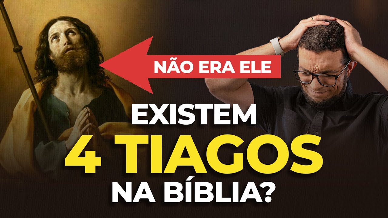 Os 4 Tiagos da Bíblia: Você sabe a diferença entre eles?