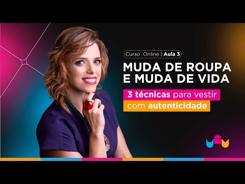 Curso Gratuito Personal Stylist Muda de Roupa, Muda de Vida