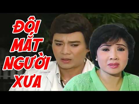 Cải Lương Xưa Hay Nhất Việt Nam - Cải Lương Xã Hội Thanh Sang, Lệ Thủy "Đôi Mắt Người Xưa"