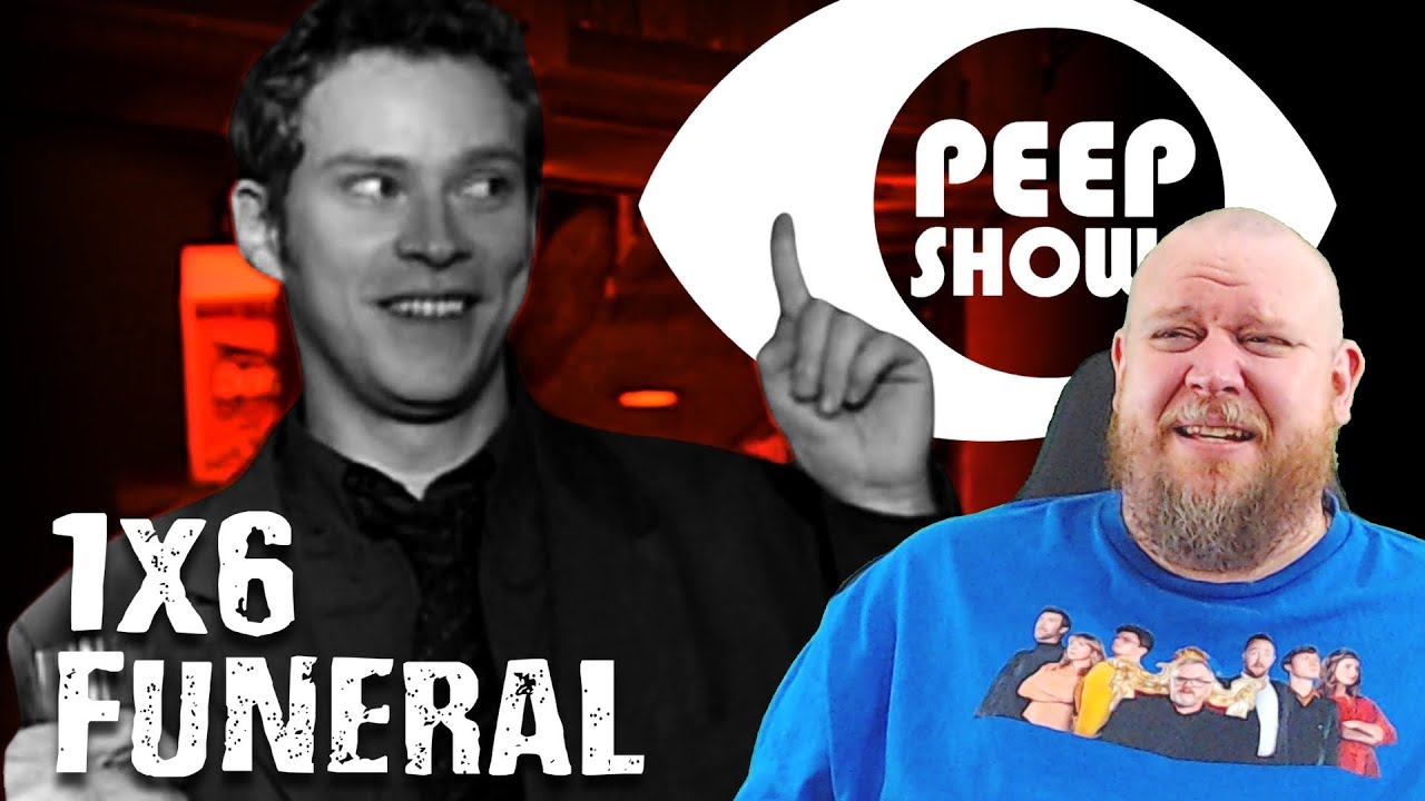 Who even are these maniacs?? PEEP SHOW REACTION - 1X6 Funeral