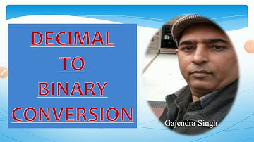DECIMAL TO BINARY CONVERSION