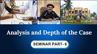 Analysis and Depth of the Case | Seminar Part-6 | Dr.Sasidhar's Homoeo Lectures