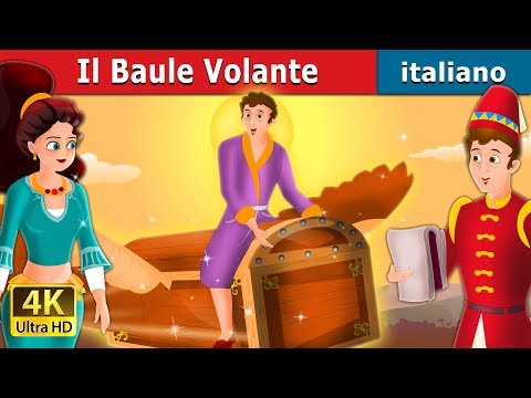 Il Baule Volante | Flying Trunk in Italian | ole Per Bambini | Fiabe Italiane