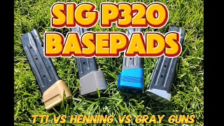 SIG SAUER P320 MAGAZINE BASEPADS | TARAN TACTICAL VS HENNING GROUP VS GRAY GUNS