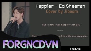 [VIETSUB THE LIVE] Happier - Ed Sheeran (Jibeom's cover)
