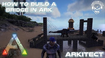 How to build a bridge in Ark xbox one Arkitect