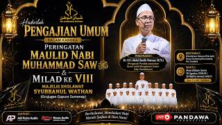 LIVE MAULID NABI MUHAMMAD SAW & MILAD KE VIII MAJELIS SHOLAWAT SYUBBANUL WATHAN