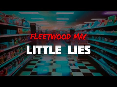 Fleetwood Mac - Little Lies (Lyrics)