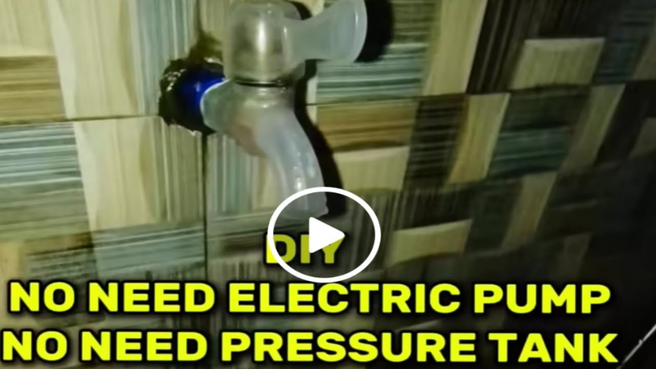 DIY NO NEED ELECTRIC PUMP NO NEED PRESSURE TANK