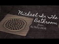 Michael in the bathroom  be more chill cover