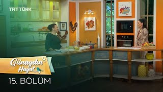 Oruç Tutmak, Sağlıklı İftar Menüsü | Günaydın Hayat - 15. Bölüm