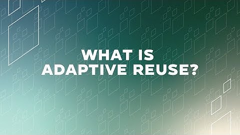 What Is Adaptive Reuse?