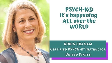 Robin Graham, PSYCH-K®️ Certified Instructor, shares her journey