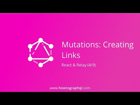 HowToGraphQL (React & Relay) - Mutations: Creating Links (4/9)
