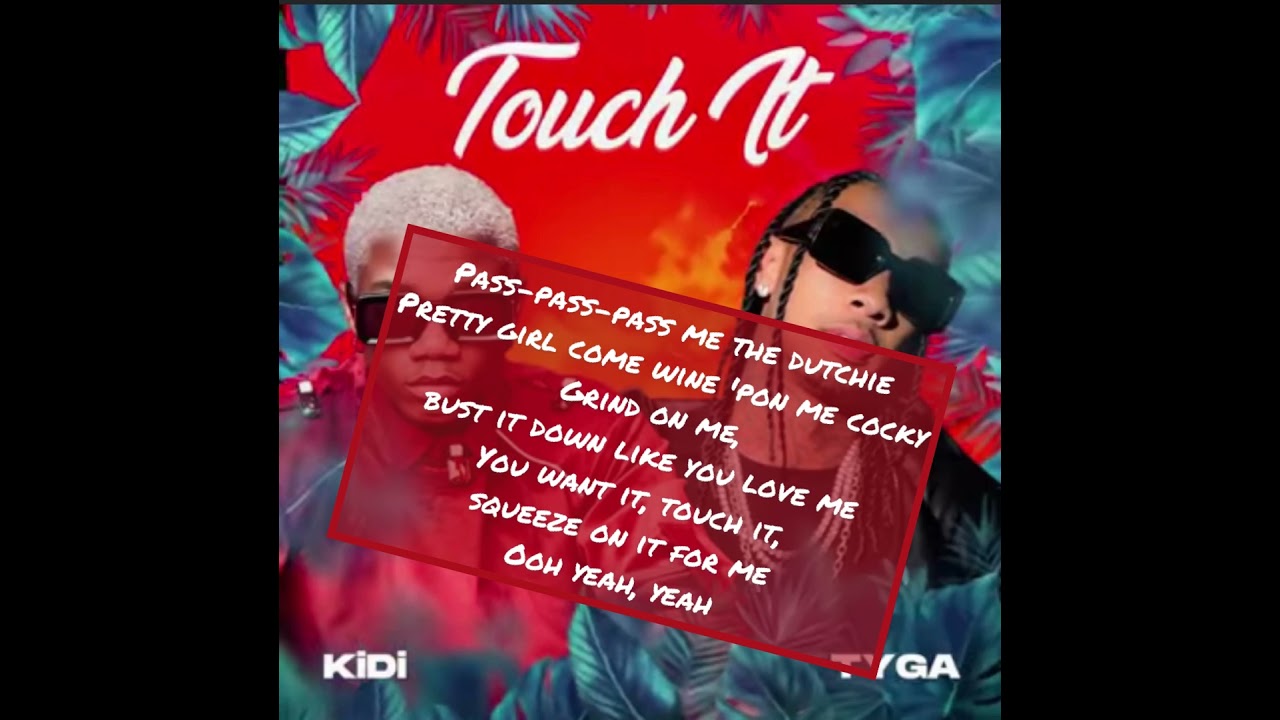 Kidi - touch it remix ft Tyga ( official lyrics video) #kidi #tyga #ghafric