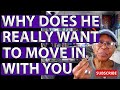 Why men want to move in with you  relationship advice goals  tips