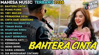 BAHTERA CINTA - PUING PUING - 1001 MACAM - MAHESA MUSIC FULL ALBUM TERBARU 2026