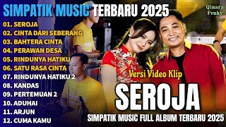 Seroja  Cinta Dari Seberang  Bahtera Cinta  Simpatik   Album Terbaru 2025