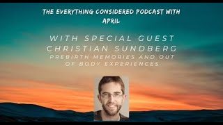 Christian Sundberg- PreBirth Memories, Out-of-Body Experiences, and the Human Journey
