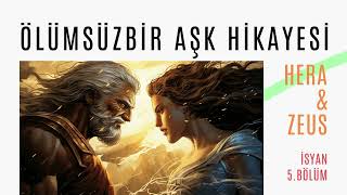 Zeus ve Hera İSYAN / ÖLÜMSÜZ BİR AŞK HİKAYESİ