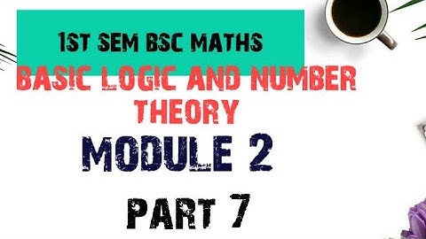 1st semester Bsc Mathematics Basic logic and number theory Module 2 Theory of Numbers
