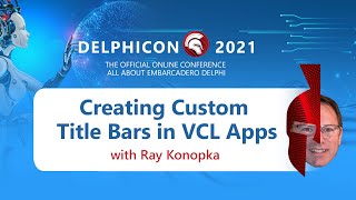 Creating Custom Title Bars in VCL Apps - with Ray Konopka screenshot 3