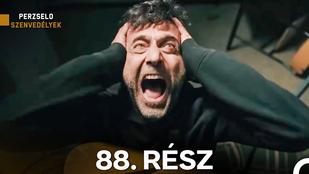Perzselo Szenvedélyek 88. Rész (Magyar Szinkron)
