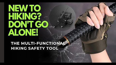 New to hiking? Don't go alone. The Multi-functional Hiking Safety Tool