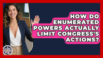 How Do Enumerated Powers Actually Limit Congress